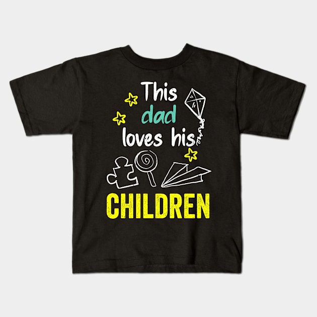 This dad loves his children hand drawing illustrations Kids T-Shirt by PositiveMindTee